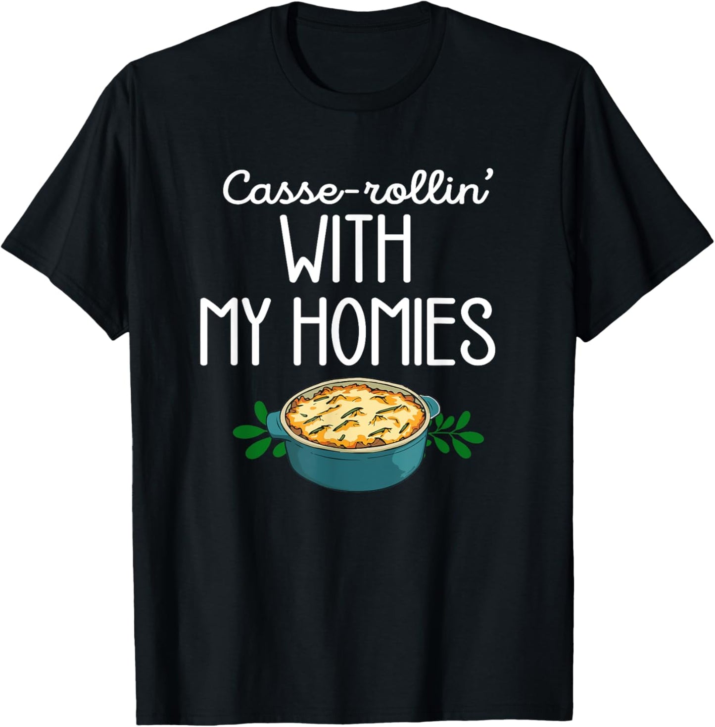 Thanksgiving Foods Matching Casse Rollin With My Homies T-Shirt - T-Shirt | Black