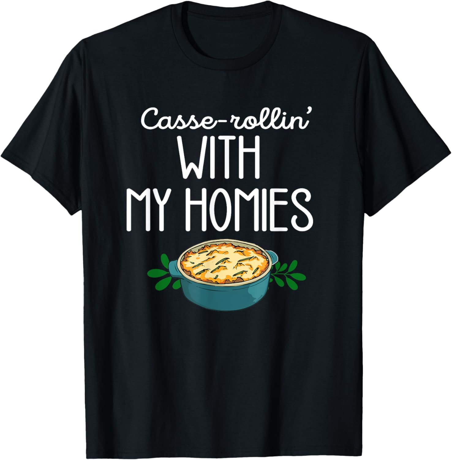 Thanksgiving Foods Matching Casse Rollin With My Homies T-Shirt - T-Shirt | Black