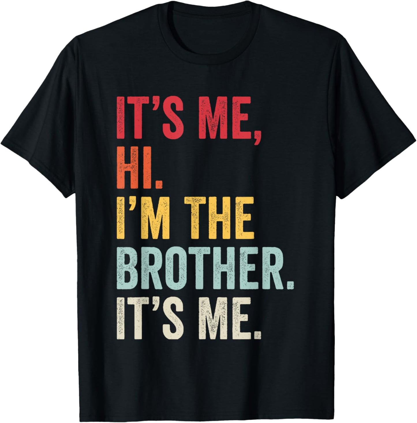 It's Me Hi I'm The Brother It's Me Retro Bro Funny Brothers T-Shirt - T-Shirt | Black