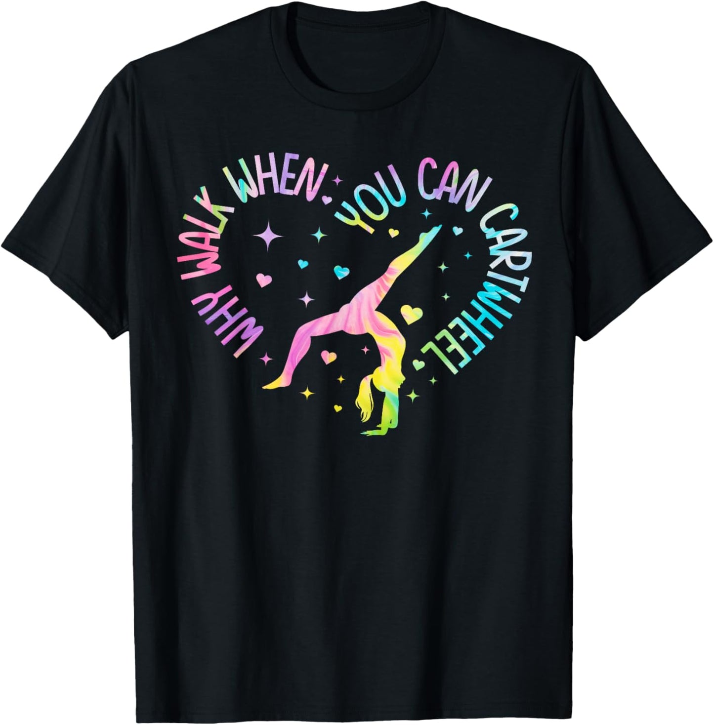 Why Walk When You Can Cartwheel Gymnast Gymnastic Girl T-Shirt - T-Shirt | Black