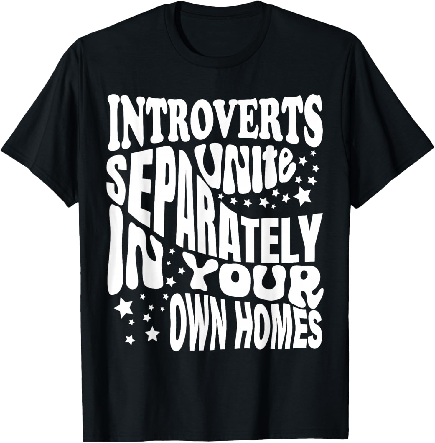 Introverts Unite Separately in your Own Homes T-Shirt - T-Shirt | Black