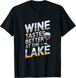 Wine Tastes Better At The Lake - Relaxed Wine Lover Artwork T-Shirt - T-Shirt | Black