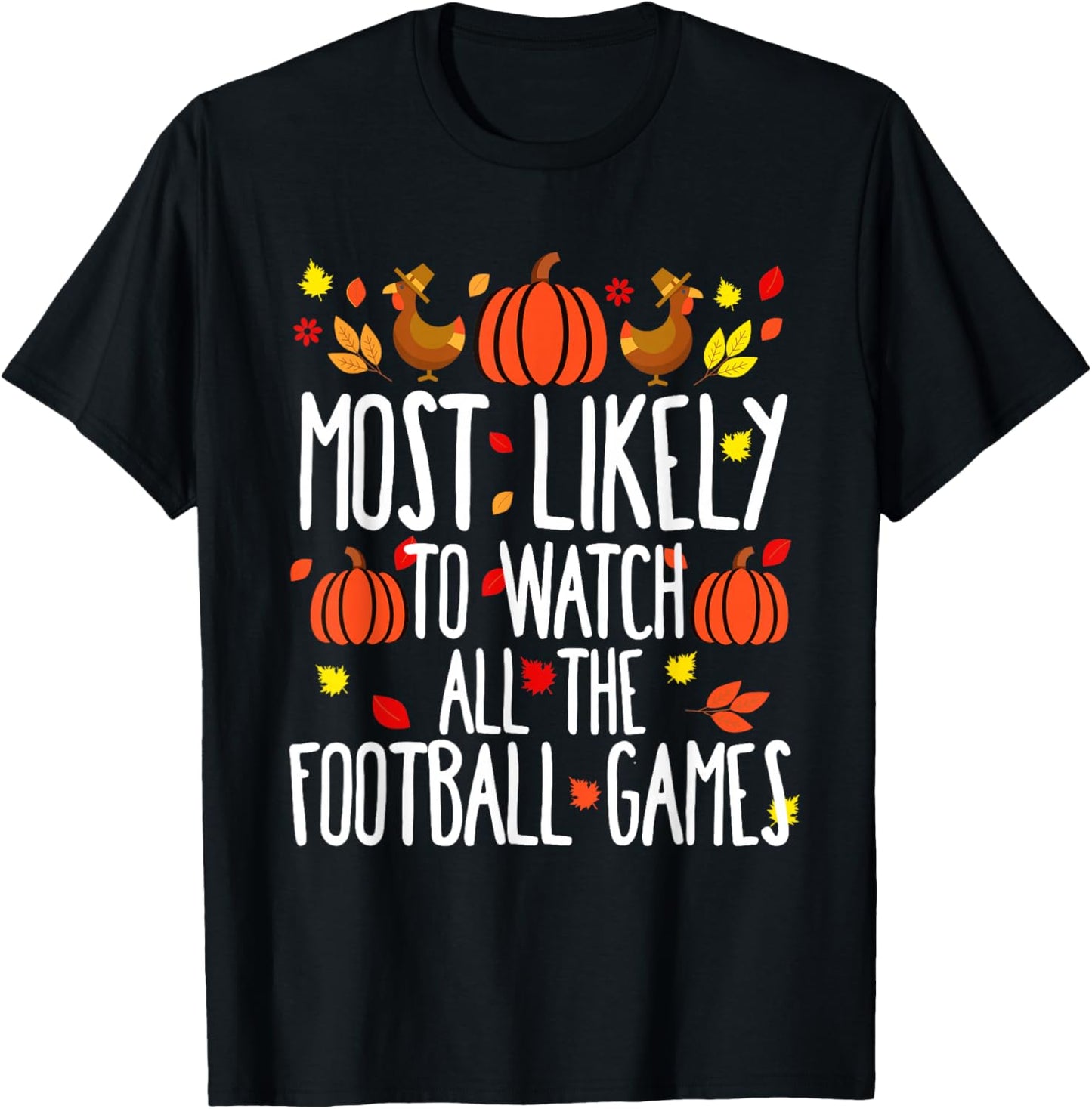 Most Likely To Watch Football Family Matching Thanksgiving T-Shirt - T-Shirt | Black
