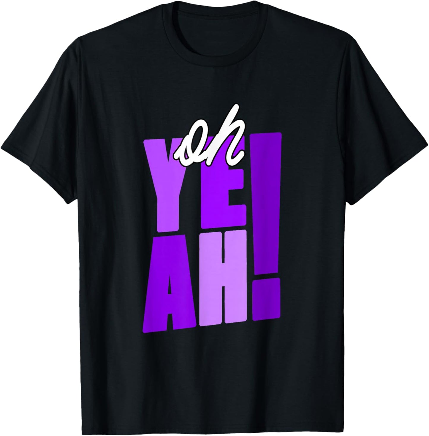 Purple Oh Yeah! Violet Purple Graphic T-Shirt - T-Shirt | Black