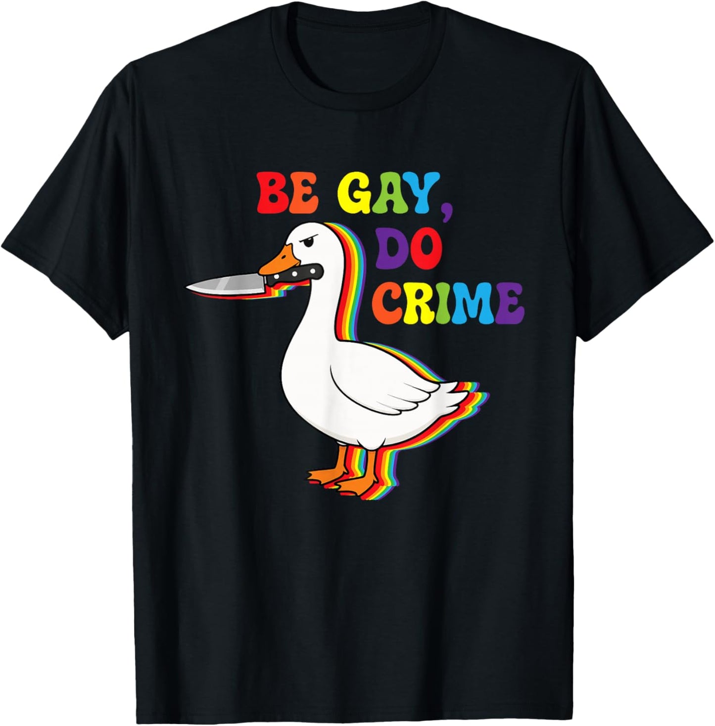 Be Gay Do Crime Goose Pride Rainbow Queer CSD LGBTQ T-Shirt - T-Shirt | Black