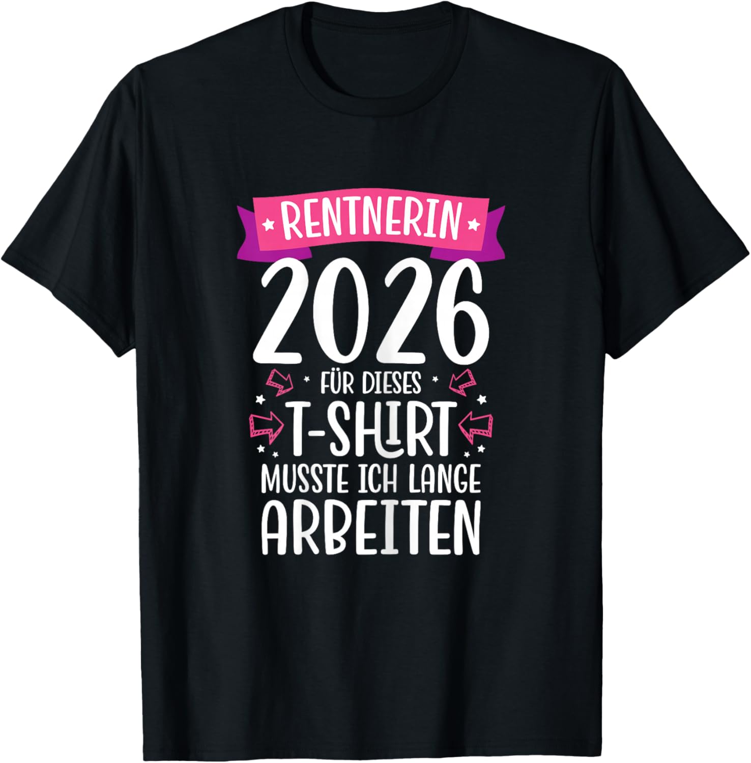 Renteneintritt Frau Ruhestand Rente 2026 Rentnerin T-Shirt - T-Shirt | Black