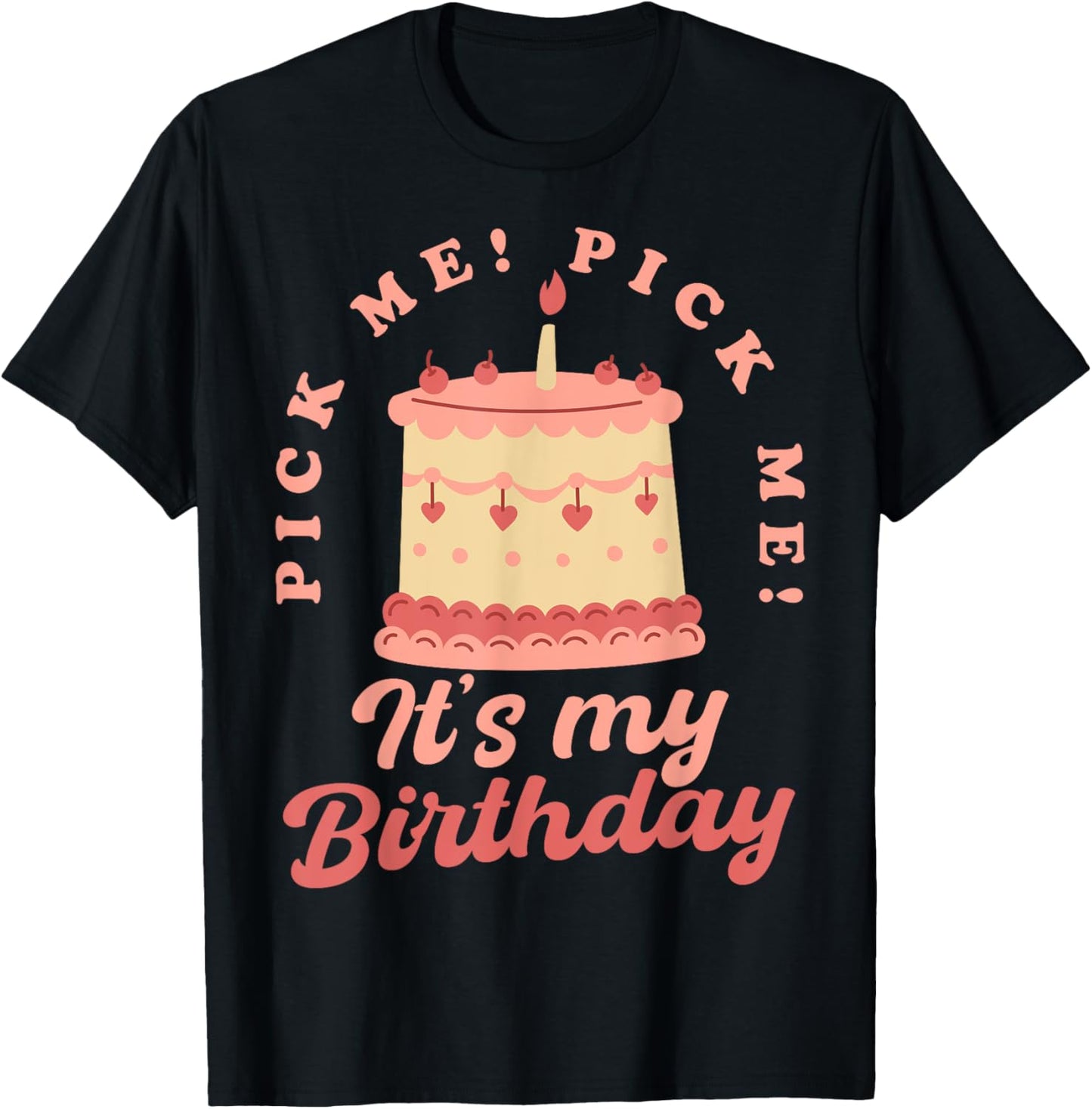 Pick Me It's My Birthday Come on Down Game Show Contestant T-Shirt - T-Shirt | Black
