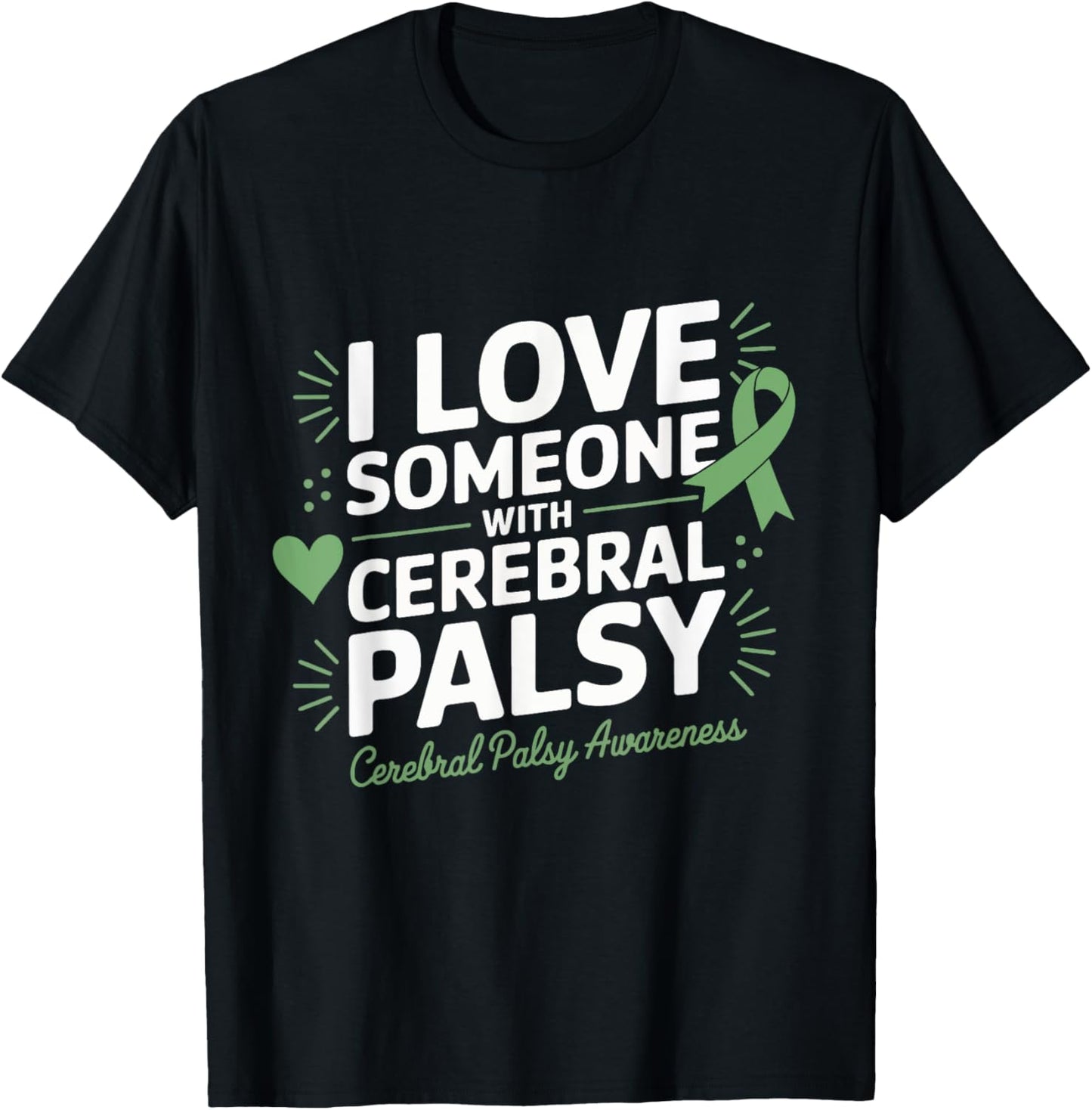 Cerebral Palsy Awareness I Love Someone with Cerebral Palsy T-Shirt - T-Shirt | Black