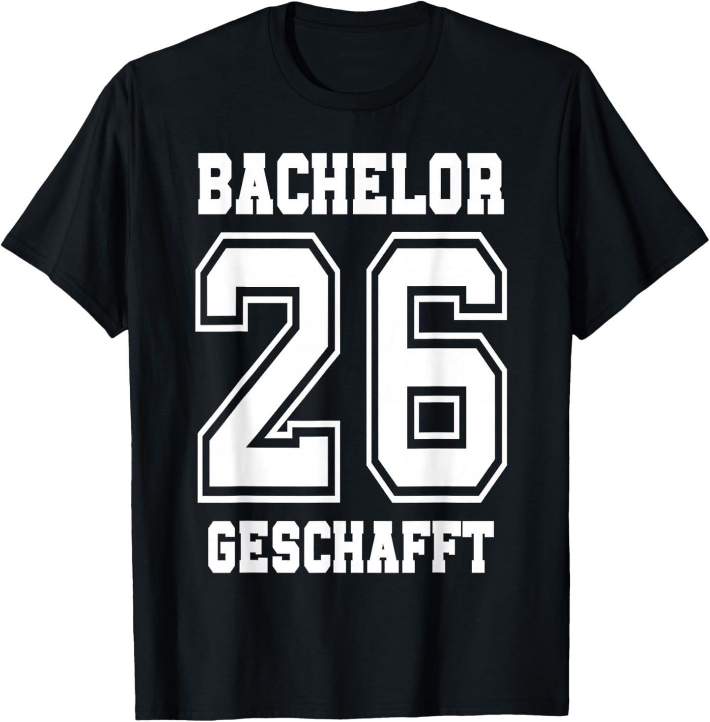Bachelor Geschafft 2026 Abschluss Bachelor T-Shirt - T-Shirt | Black