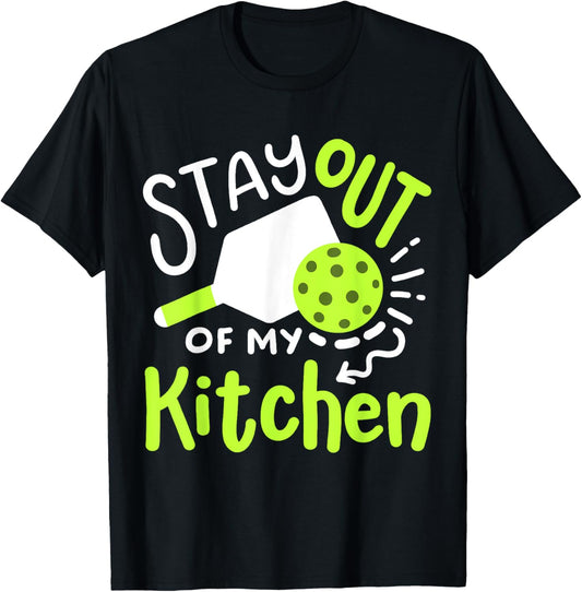 Pickleball Player Funny Stay Out of My Kitchen T-Shirt - T-Shirt | Black
