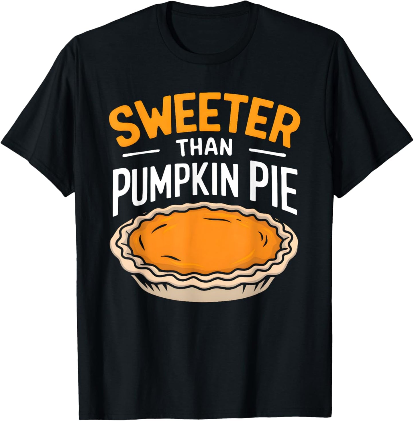 Sweeter Than Pumpkin Pie T-Shirt - T-Shirt | Black