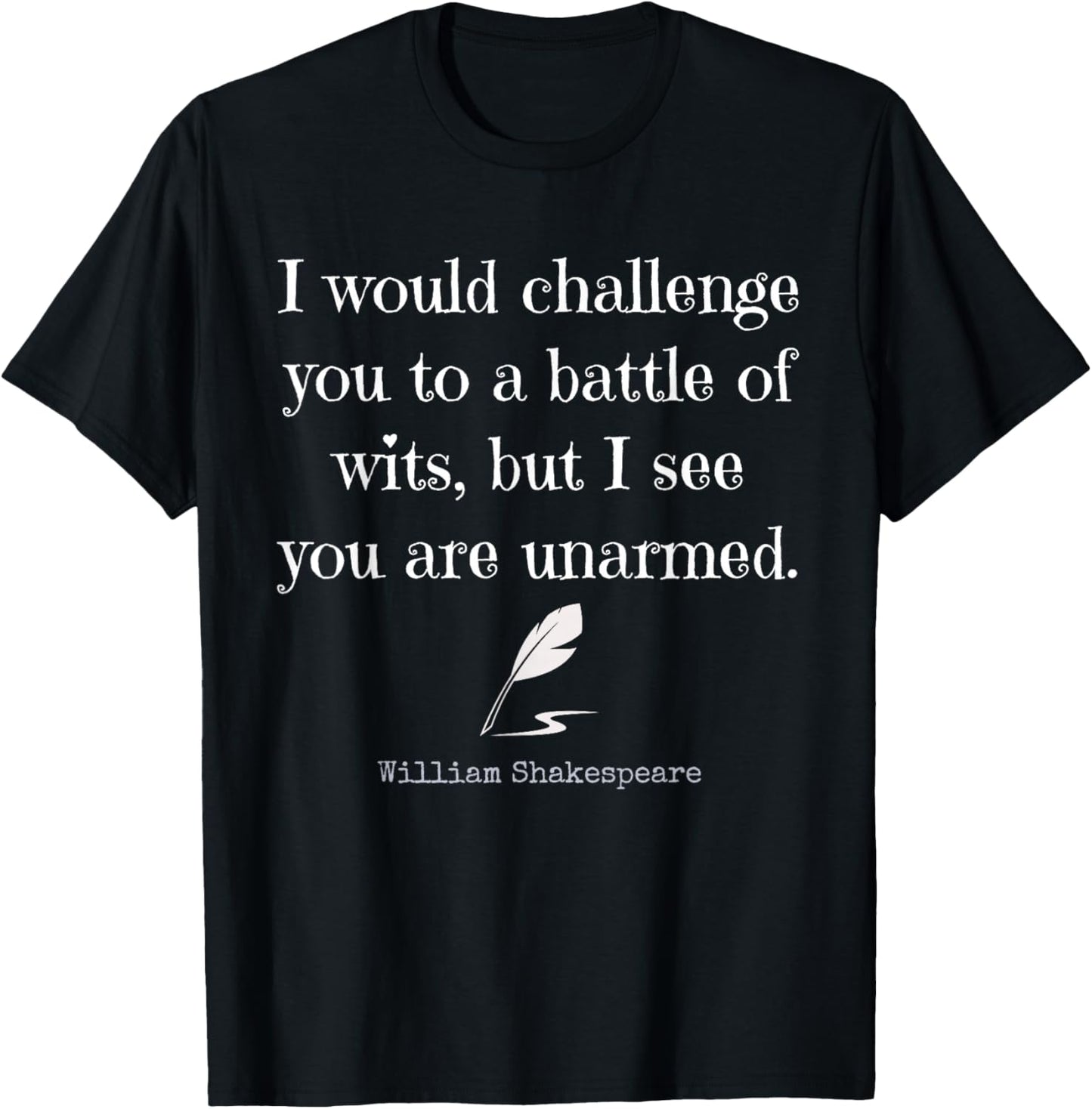 Quote by William Shakespeare: English Literature and Plays Classics T-Shirt - T-Shirt | Black