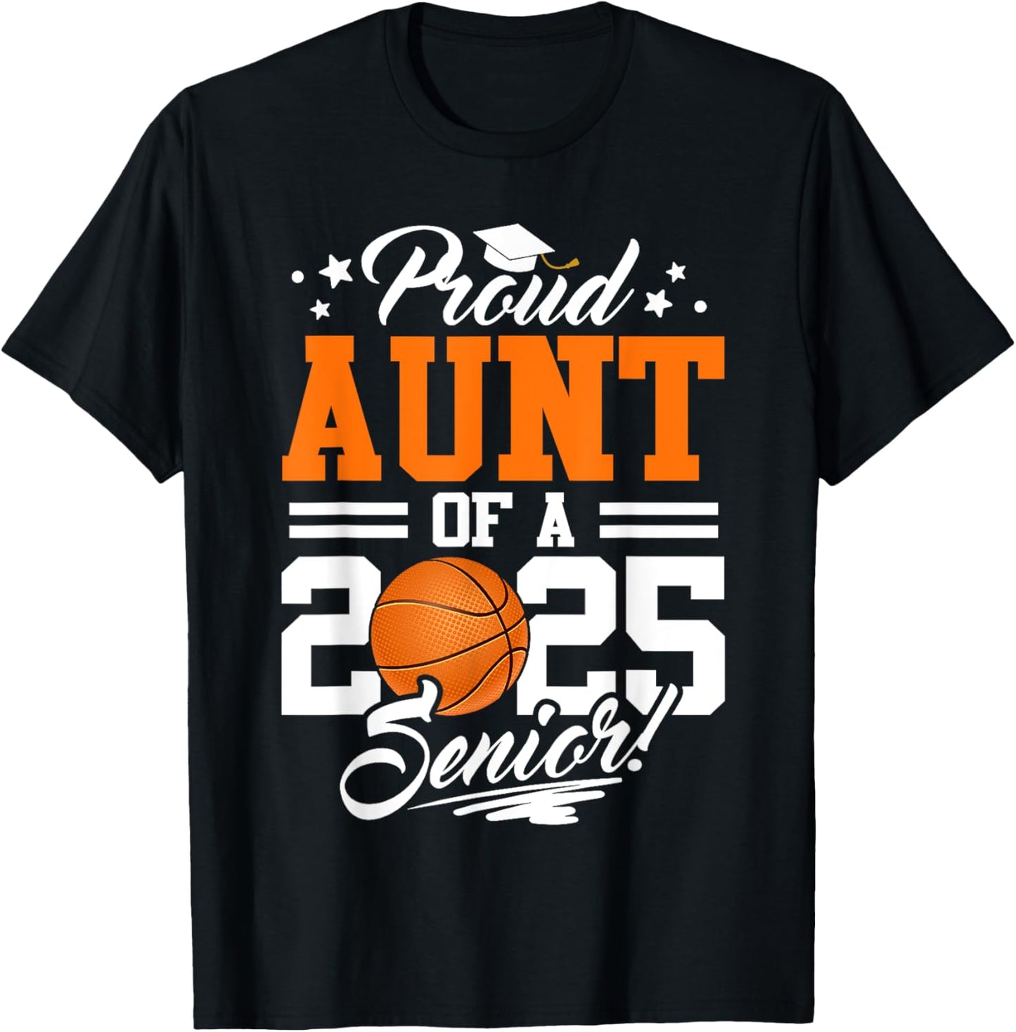 Proud Aunt Of A 2025 Senior Basketball Graduation T-Shirt - T-Shirt | Black