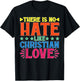 There Is No Hate Like Christian Love Religious Satire T-Shirt - T-Shirt | Black