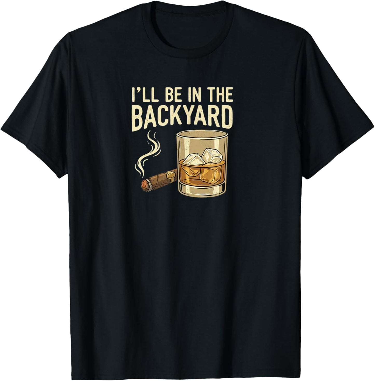 I'll Be in The Backyard T-Shirt - T-Shirt | Black