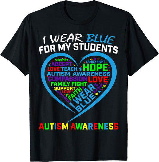 I Wear Blue For My Students Autism Awareness Teacher Support T-Shirt - T-Shirt | Black