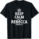Keep Calm Rebecca T-Shirt - T-Shirt | Black