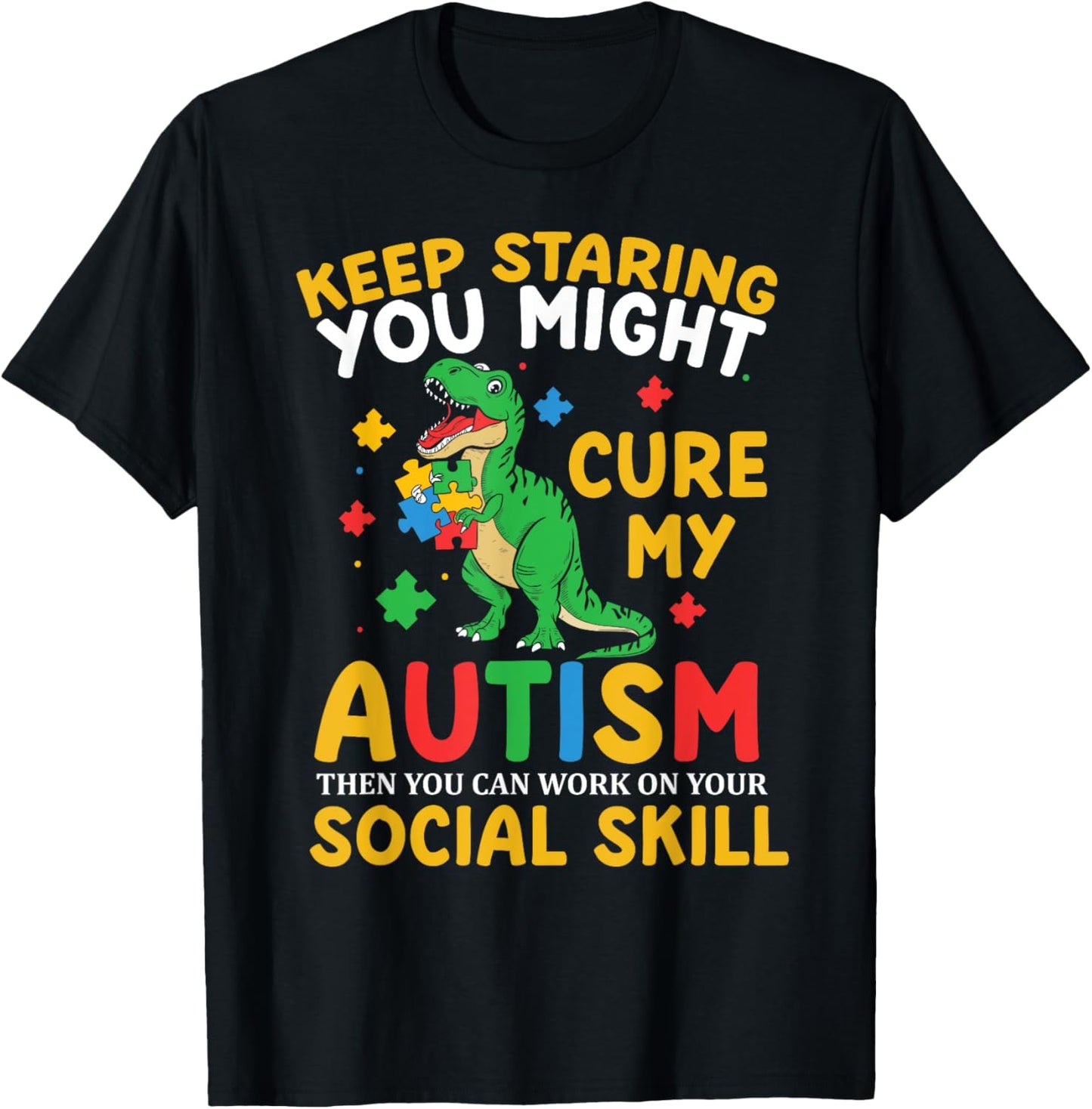 Keep Staring You Might Cure My Autism Kids Boys Girls Teens T-Shirt - T-Shirt | Black
