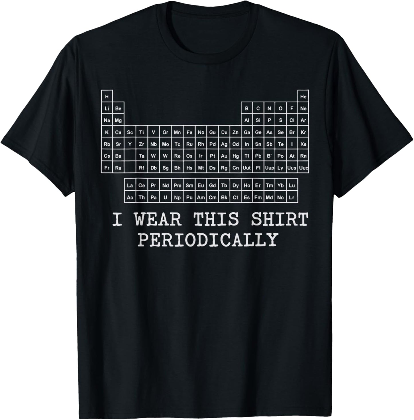 I Wear This Shirt Periodically T-Shirt - T-Shirt | Black