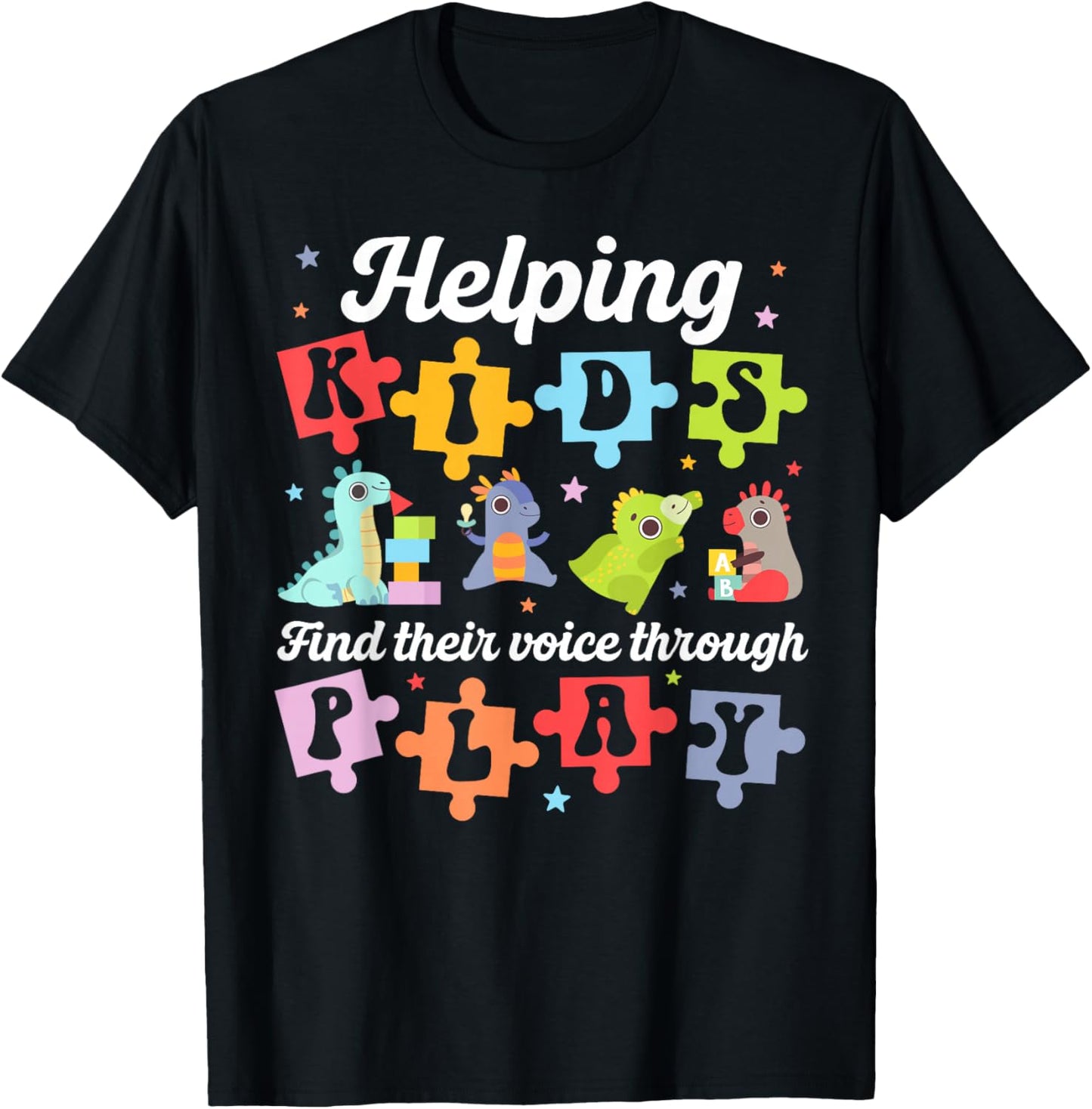 Helping Kids Through Play Therapist Play Therapy T-Shirt - T-Shirt | Black