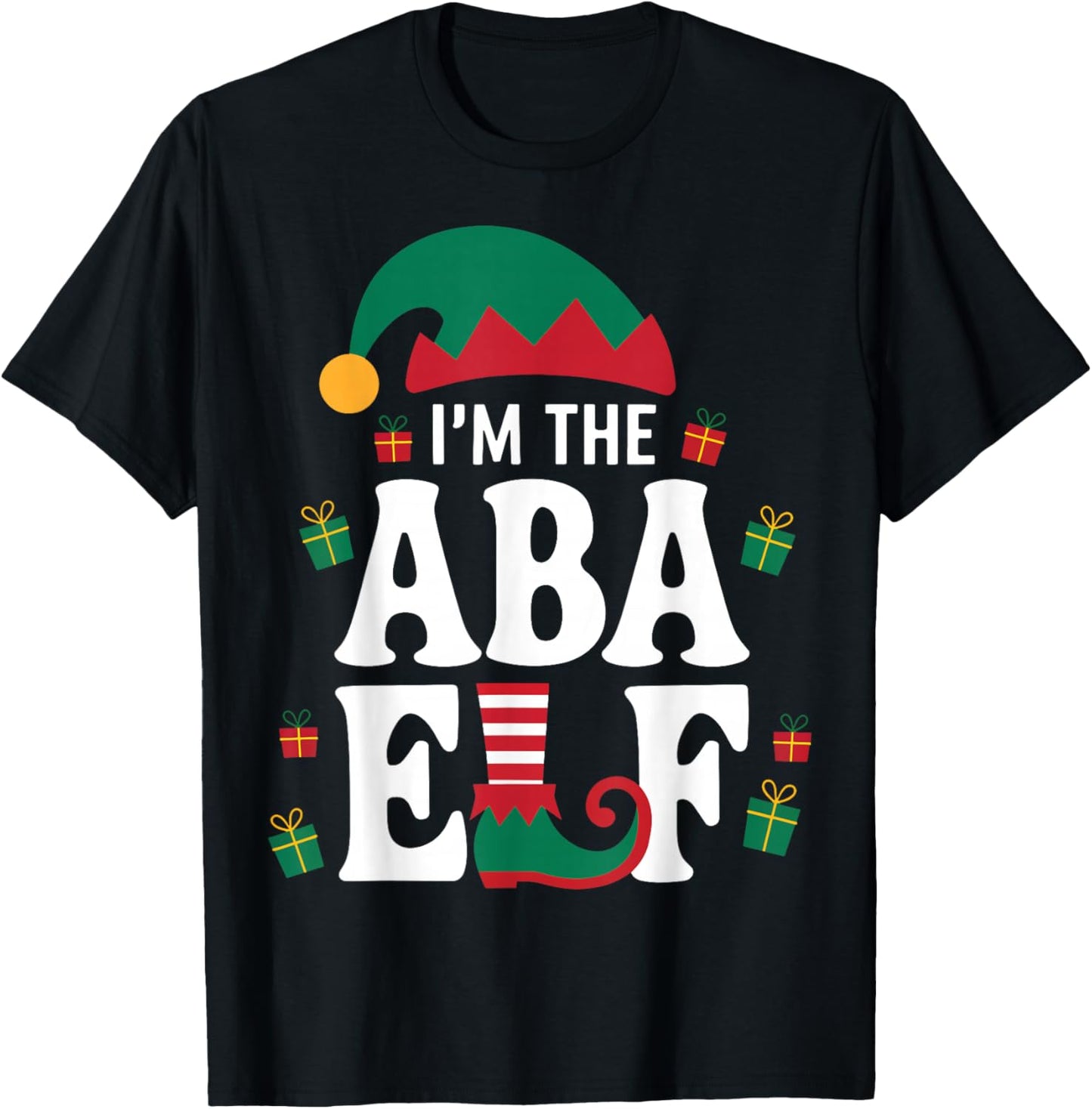 I'm the ABA Elf Holiday Behavior Analyst Christmas T-Shirt - T-Shirt | Black