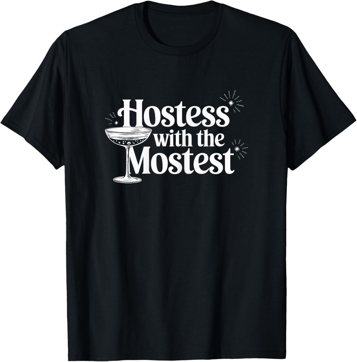 Hostess with the Mostest T Shirt Trendy Hostess T-Shirt - T-Shirt | Black