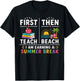 First Then Teach Then Beach Funny Teacher Summer Break T-Shirt - T-Shirt | Black