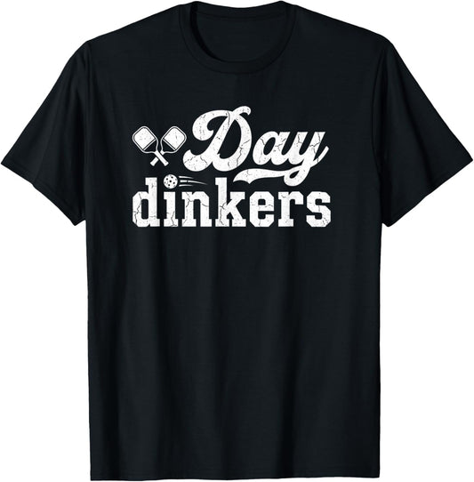 Day Dinkers Funny Pickleball Partner Humor T-Shirt - T-Shirt | Black