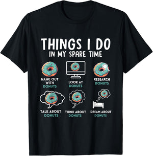 Donuts 6 Things I Do In My Spare Time Donut Humor T-Shirt - T-Shirt | Black