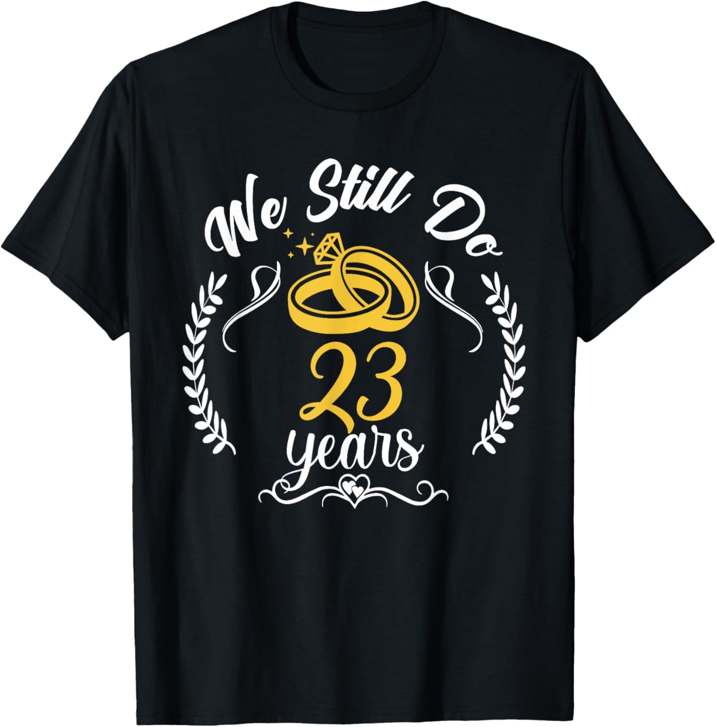 We Still Do 23rd Anniversary for Married Couples 23 Years T-Shirt - T-Shirt | Black