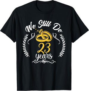 We Still Do 23rd Anniversary for Married Couples 23 Years T-Shirt - T-Shirt | Black