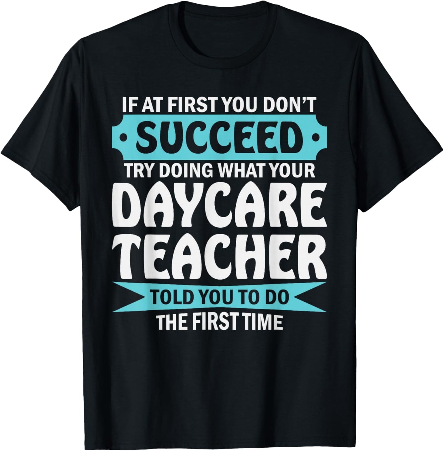 Daycare Teacher Wisdom Funny Educator Quote T-Shirt - T-Shirt | Black
