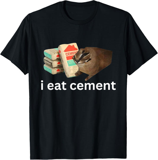 I Eat Cement Funny Cursed Cat Unhinged Meme T-Shirt - T-Shirt | Black