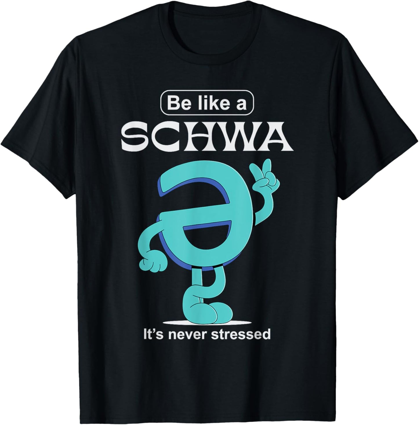 Be Like A Schwa Never Stressed Science Of Reading Teacher T-Shirt - T-Shirt | Black