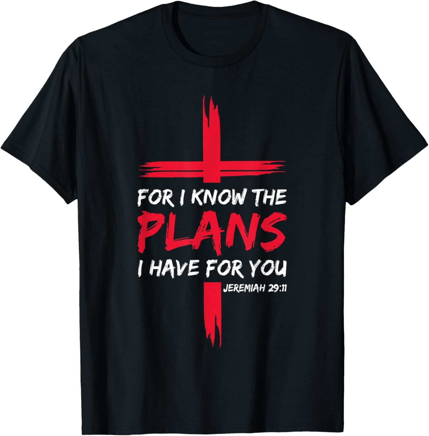 For I Know The Plans I Have For You Bible Cross Christian T-Shirt - T-Shirt | Black