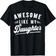 Awesome Like My Daughter Funny Men Dad Fathers Day T-Shirt - T-Shirt | Black