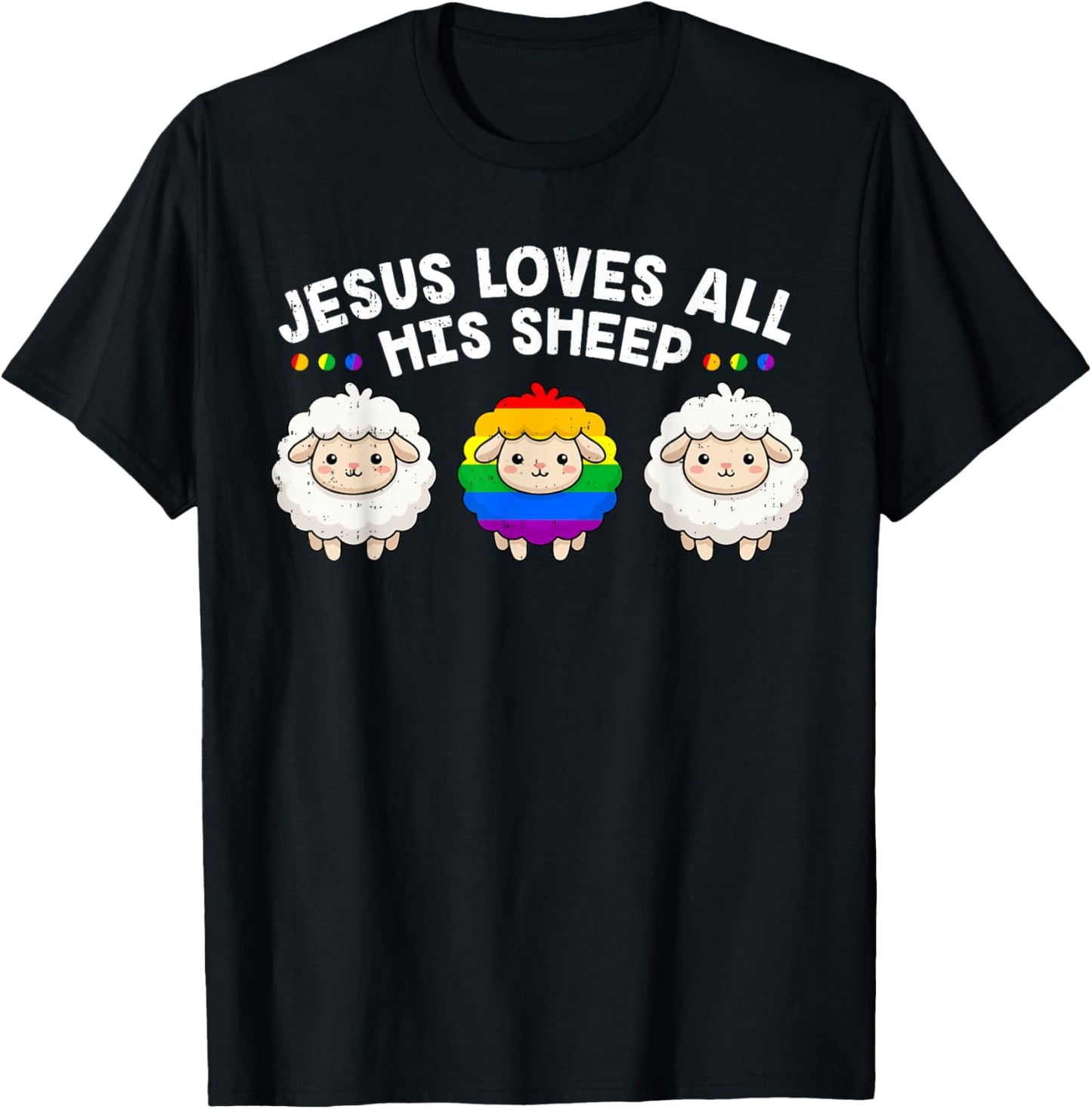 Jesus Loves All His Sheep Gay Pride Rainbow Christian LGBTQ T-Shirt - T-Shirt | Black