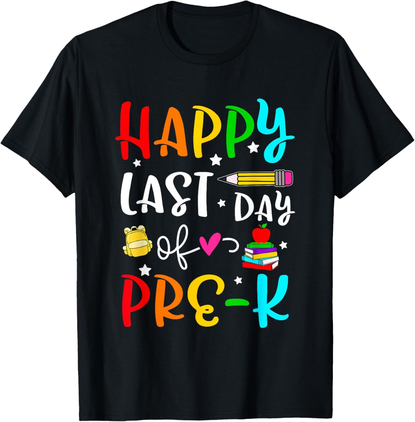 Happy Last Day Of Pre-k Last Day Of School Teacher Kids T-Shirt - T-Shirt | Black