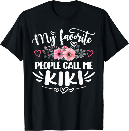 My Favorite People Call Me Kiki Funny Mother's Day T-Shirt - T-Shirt | Black