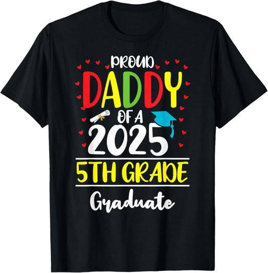 Funny Proud Daddy of a Class of 2025 5th Grade Graduate T-Shirt - T-Shirt | Black