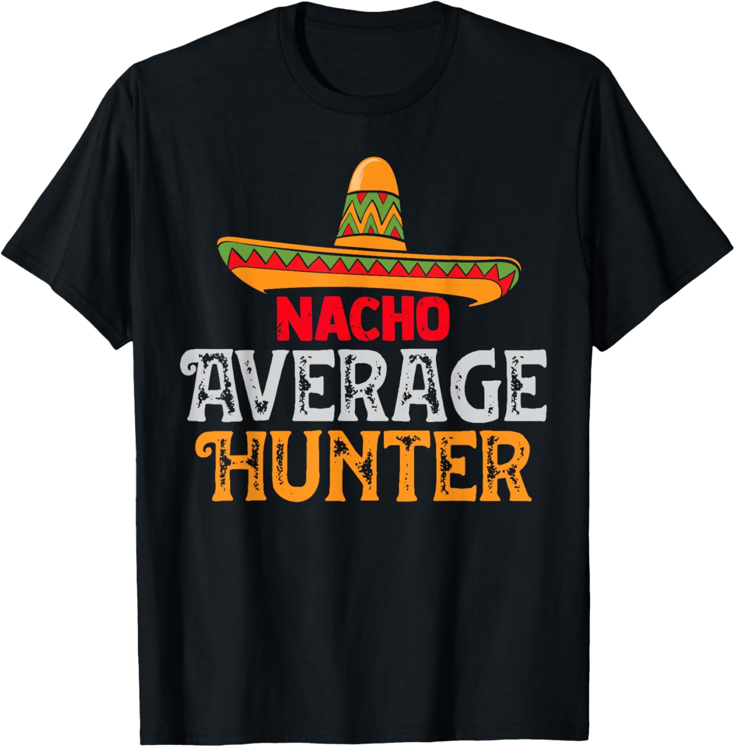 Nacho Average Hunter Personalized Name Mexican Family T-Shirt - T-Shirt | Black