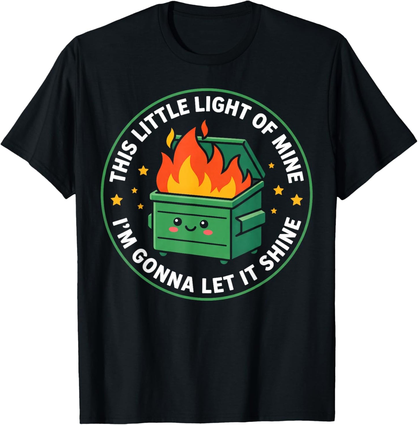 Dumpster Fire This Little Light of Mine Sarcastic Chaos T-Shirt - T-Shirt | Black