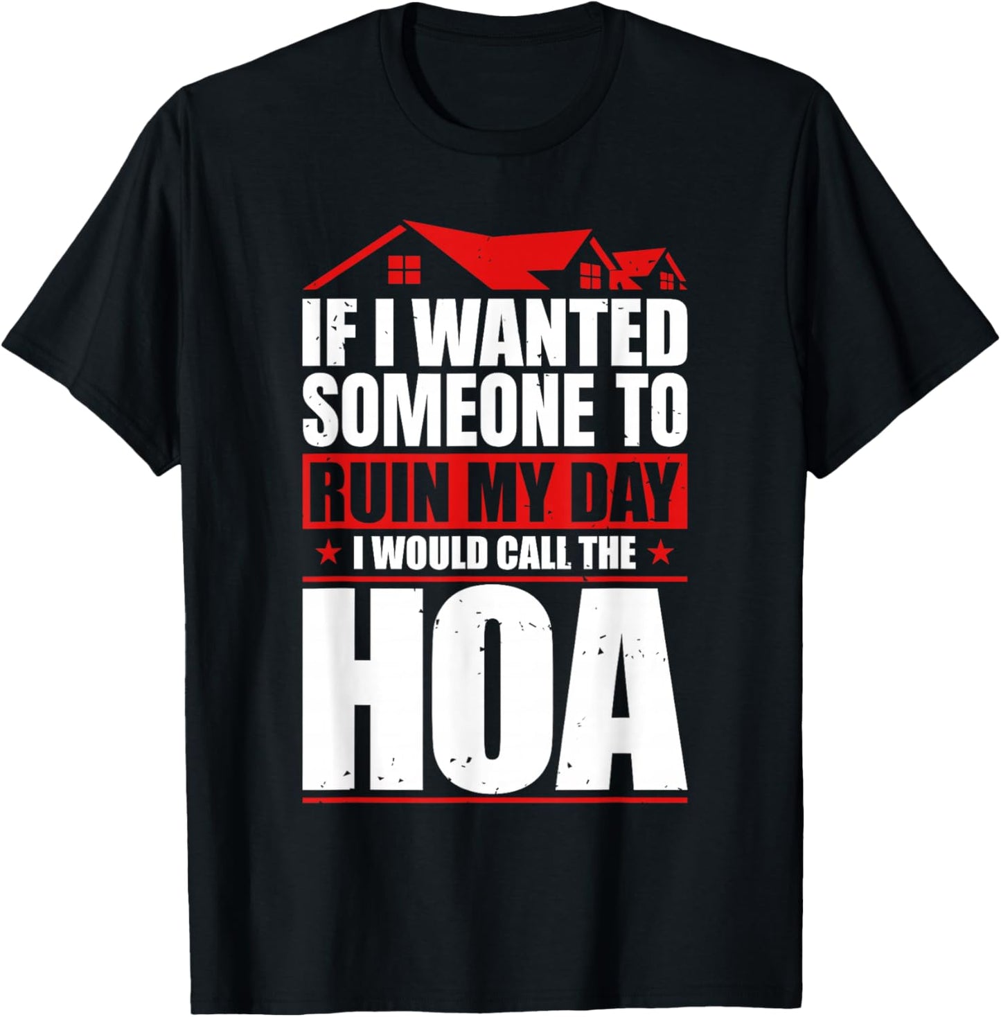 Funny Anti Home Owners Association HOA Hater T-Shirt - T-Shirt | Black