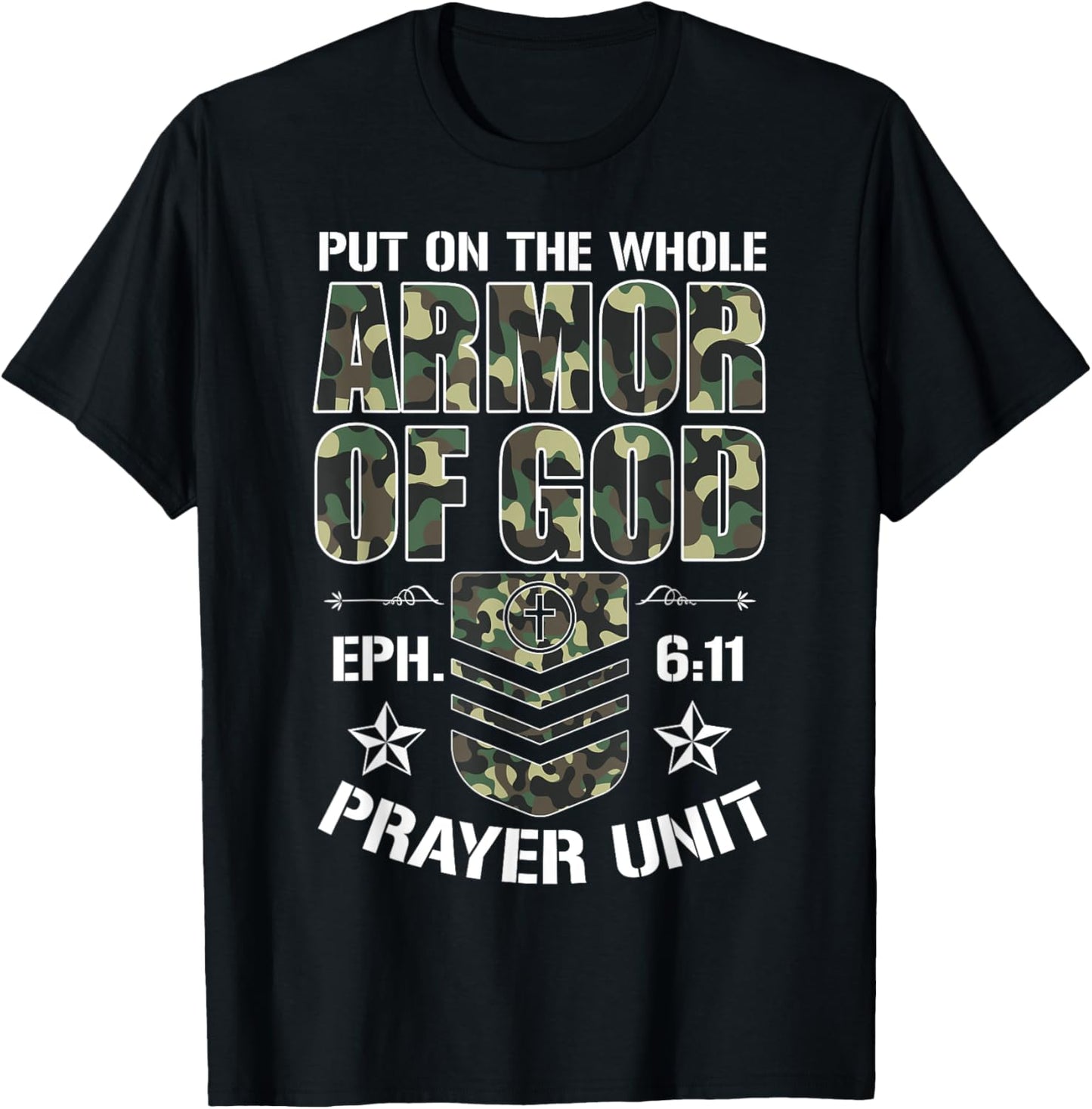 Put On The Whole Armor Of God Eph. 611 Prayer Unit Christ T-Shirt - T-Shirt | Black