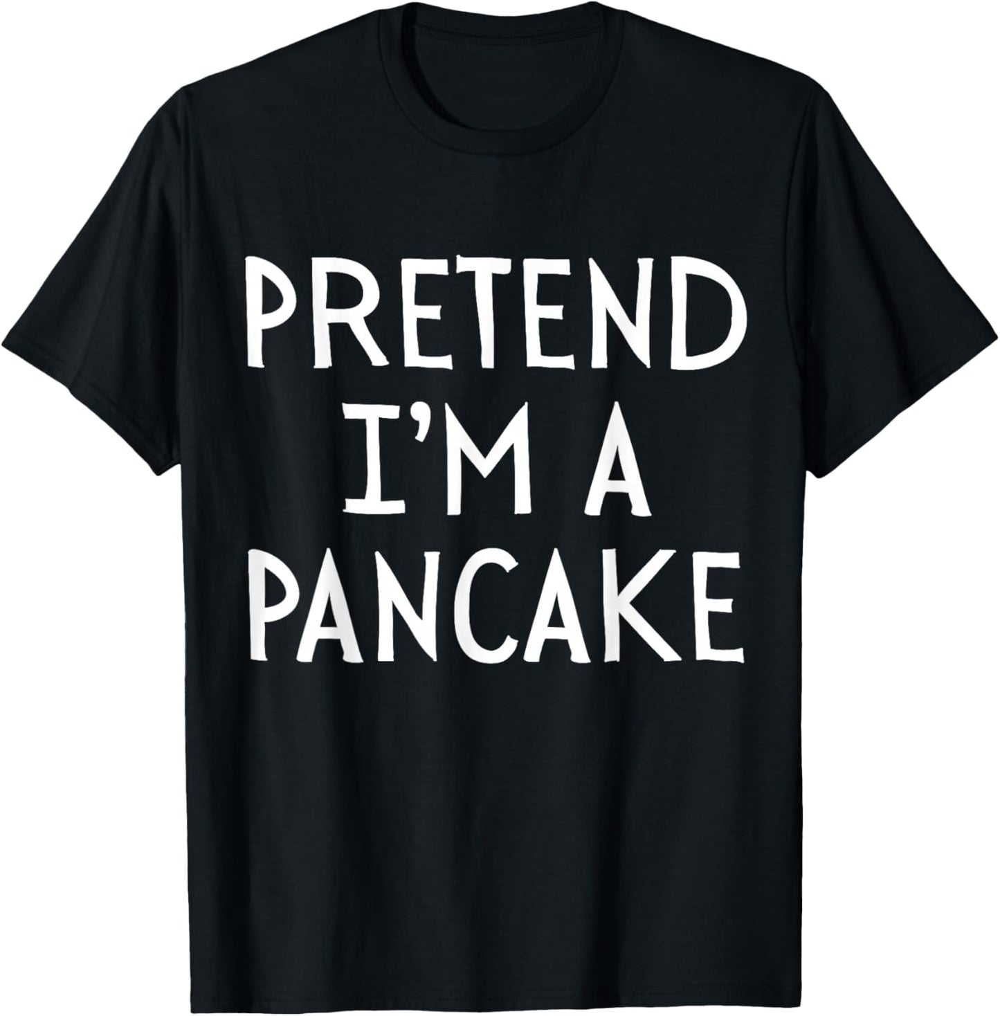 Pretend I'm A Pancake Costume Halloween Simple Adult Kid Boy T-Shirt - T-Shirt | Black