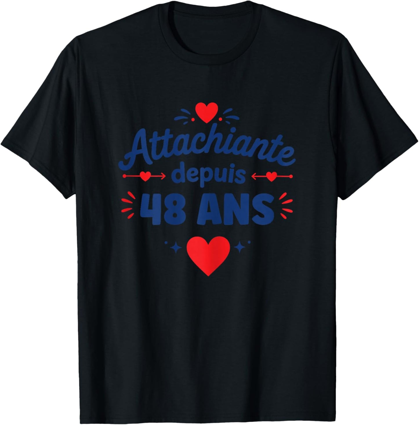 Blague Humour Anniversaire 48 Ans Attachiante Depuis 48 Ans T-Shirt - T-Shirt | Black