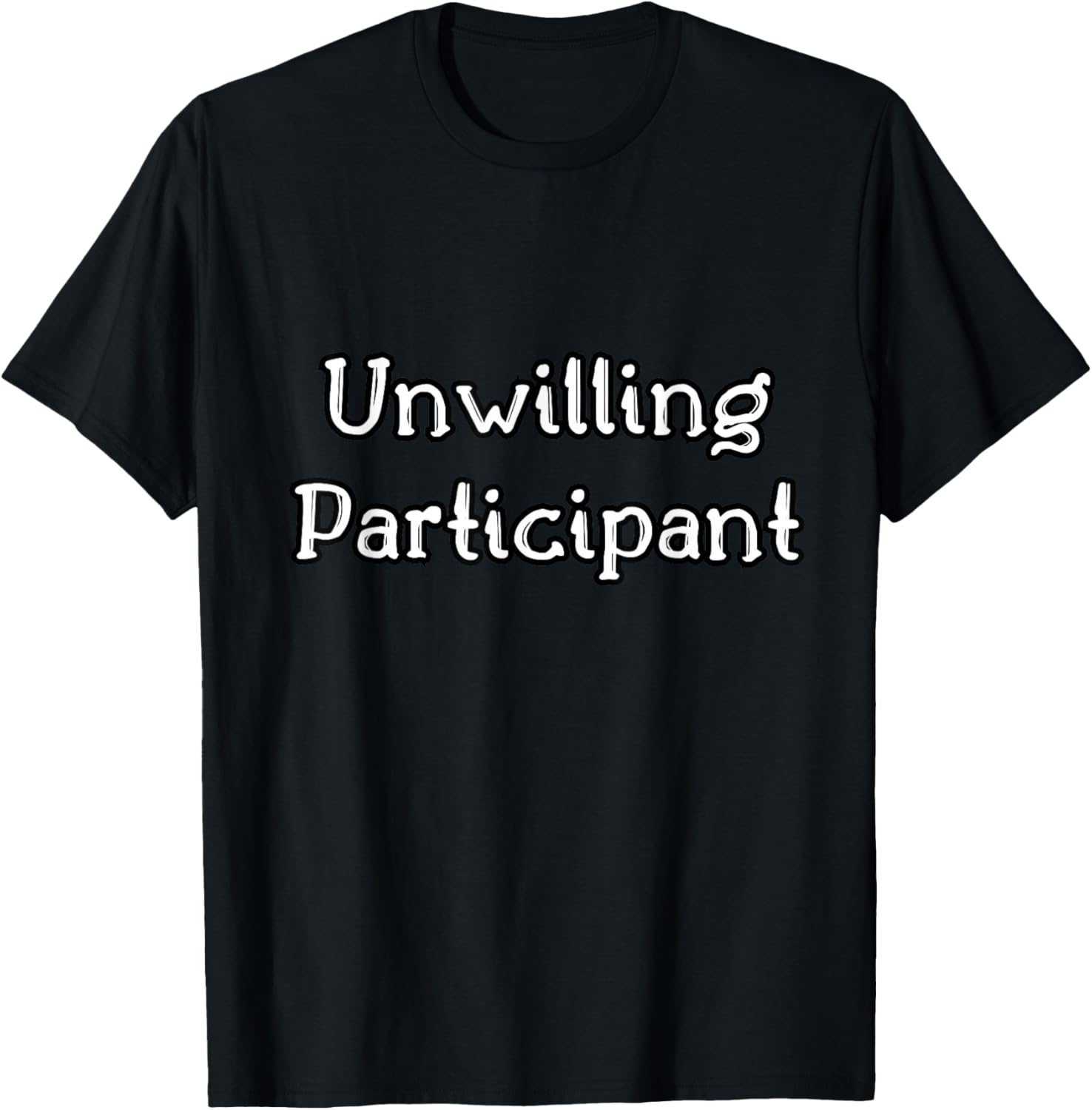 Unwilling Participant T-Shirt - T-Shirt | Black