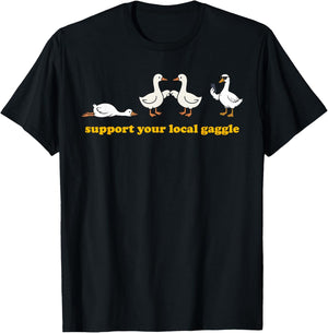Support, Your Local Gaggle, Farm Life T-Shirt - T-Shirt | Black