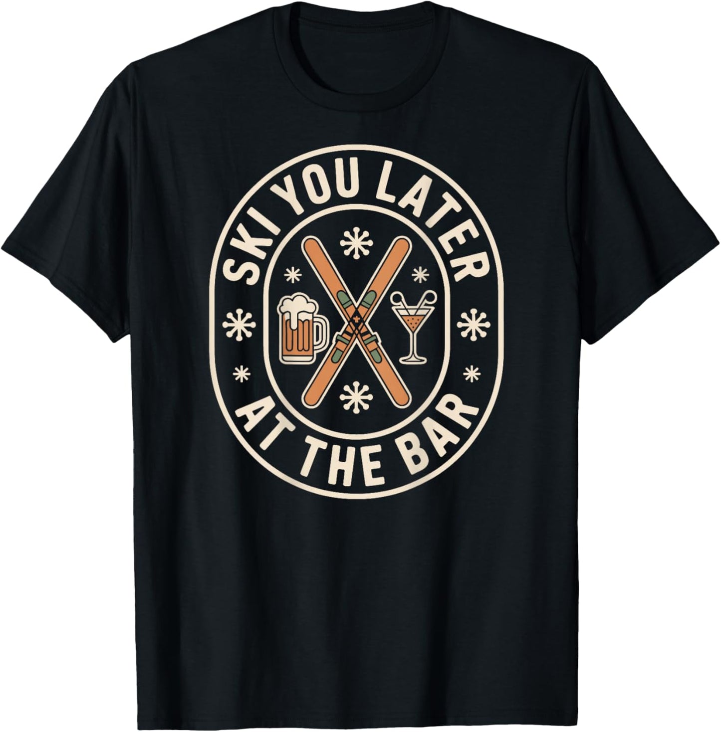 Ski You Later at The Bar Skiing Ski Hut Apres Ski T-Shirt - T-Shirt | Black