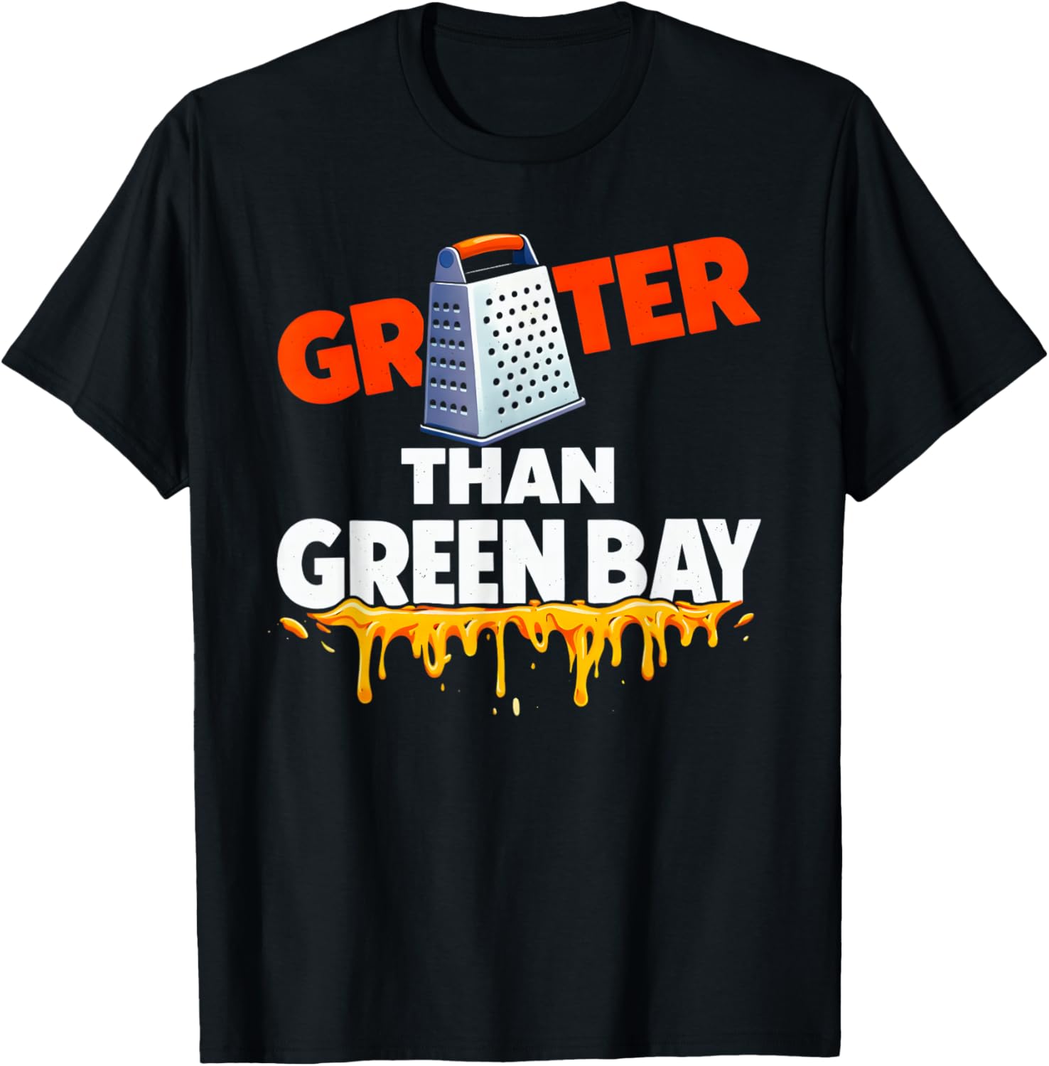 Grater Than Green Bay Greater Cheese Grate T-Shirt - T-Shirt | Black